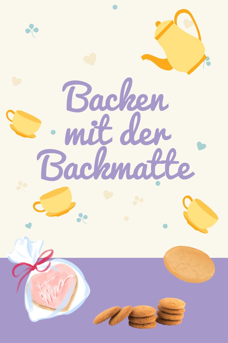 Du betrachtest gerade Backen mit der Backmatte